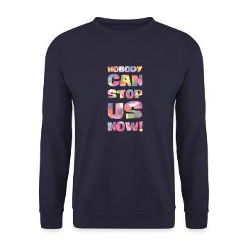 Nobody can stop us now! - Unisex Sweatshirt - navy - Front - Alina (178cm) & Michal (187cm)