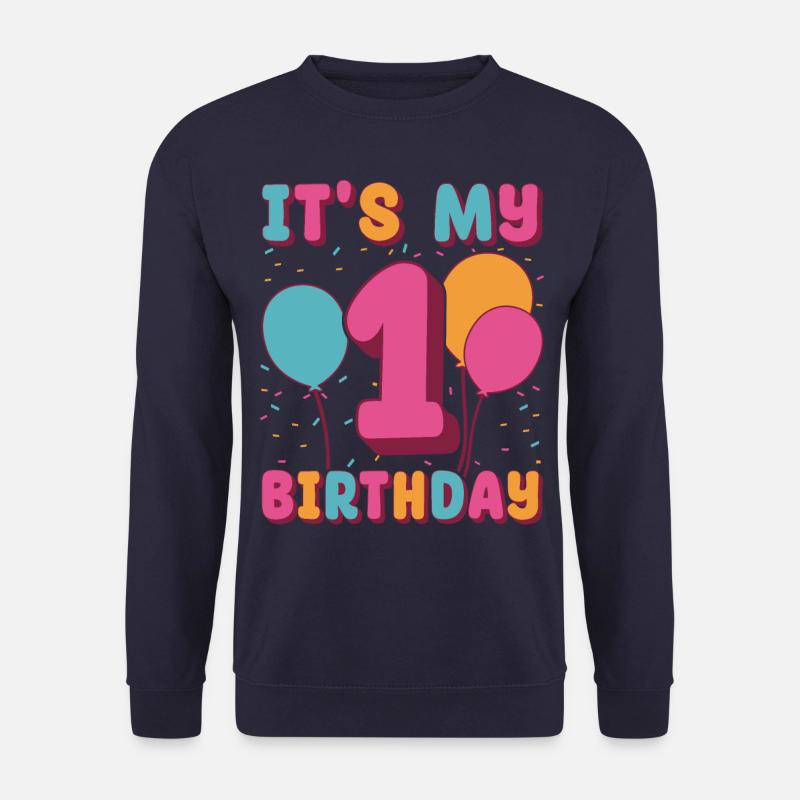 It's my 1st birthday - Unisex Sweatshirt - navy