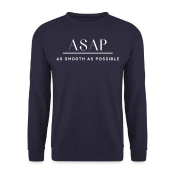 ASAP As smooth as possible. As soon as possible - Unisex Sweatshirt - navy - Front - Alina (178cm) & Michal (187cm)