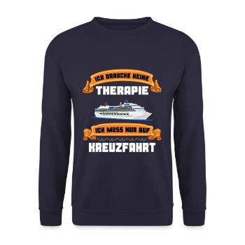Ich Brauche keine Therapie nur eine Kreuzfahrt - Unisex Pullover - Navy - Vorne - Alina (178cm) & Michal (187cm)
