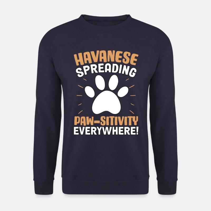 Havanese Spreading Paw-sitivity everywhere! - Unisex Sweatshirt - navy