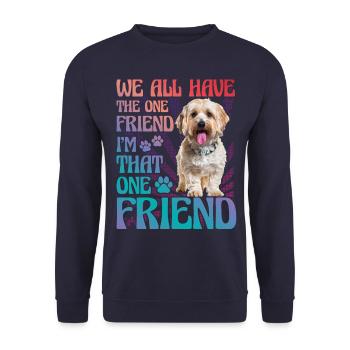 Havanese we all have that one friend I am that - Unisex Sweatshirt - navy - Front - Alina (178cm) & Michal (187cm)