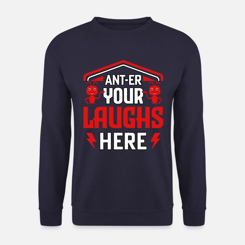 Ant-er your laughs here - Unisex Sweatshirt - navy