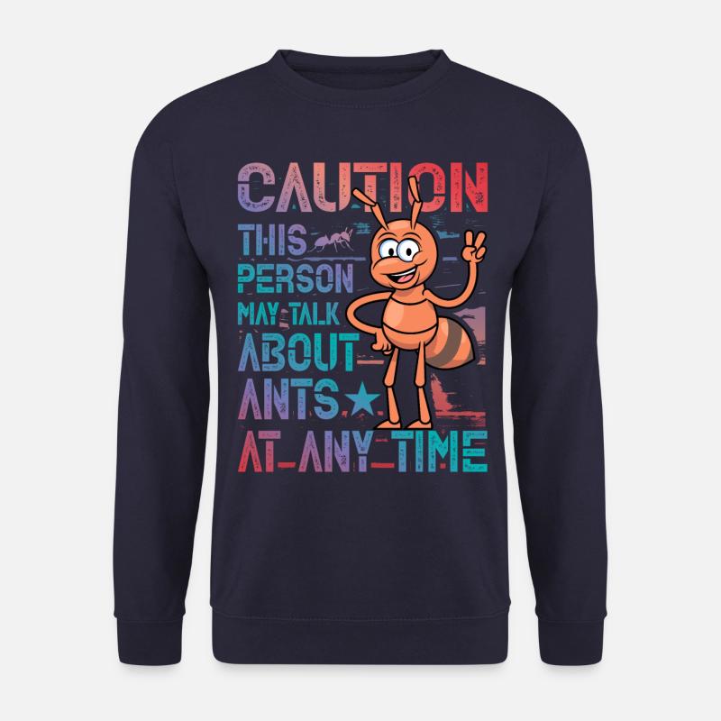 Caution the person may talk about ants at any time - Unisex Pullover - Navy
