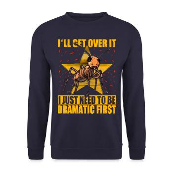 I'll get over it I just need to be dramatic first - Unisex Pullover - Navy - Vorne - Alina (178cm) & Michal (187cm)