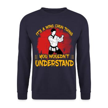 It's a Wing Chun thing you wouldn't understand - Unisex Sweatshirt - navy - Front - Alina (178cm) & Michal (187cm)