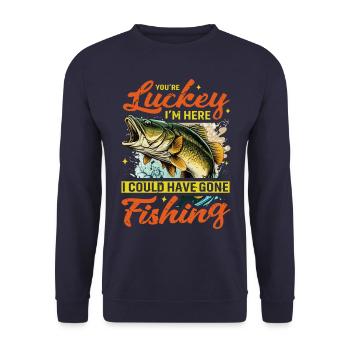 Tu as de la chance que je sois là, j’aurais pu aller à la pêche - Sweat-shirt Unisexe - marine - Devant - Alina (178cm) & Michal (187cm)
