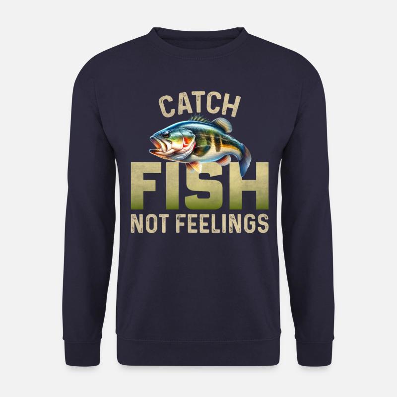 Catch Fish not Feelings - Unisex Sweatshirt - navy