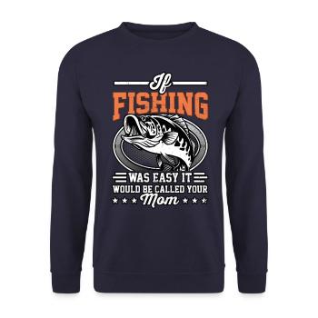 Si la pêche était facile, on l’appellerait ta mère - Sweat-shirt Unisexe - marine - Devant - Alina (178cm) & Michal (187cm)