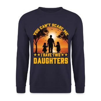 Du kannst mich nicht erschrecken, ich habe zwei Töchter - Unisex Pullover - Navy - Vorne - Alina (178cm) & Michal (187cm)
