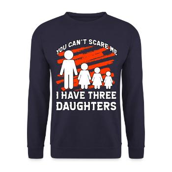 Du kannst mir keine Angst machen, ich habe drei Töchter - Unisex Pullover - Navy - Vorne - Alina (178cm) & Michal (187cm)