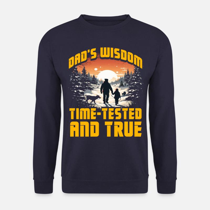 Dad's Wisdom time-tested and true - Unisex Sweatshirt - navy