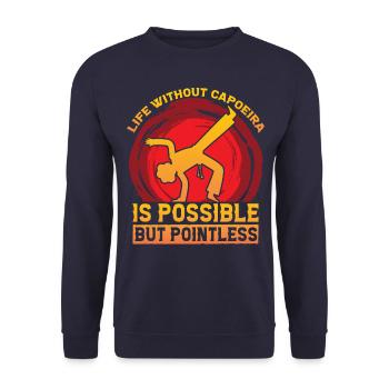 Life without Capoeira is possible but pointless - Unisex Sweatshirt - navy - Front - Alina (178cm) & Michal (187cm)