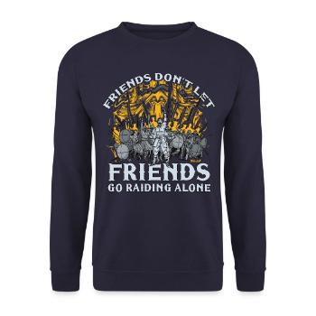 Friends don't let friends go raiding alone - Unisex Pullover - Navy - Vorne - Alina (178cm) & Michal (187cm)