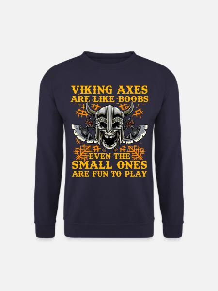 Viking Axes are like boobs even the small ones are - Unisex Sweatshirt - navy