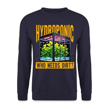 Hydroponic who needs dirt? - Unisex Sweatshirt - navy - Front - Alina (178cm) & Michal (187cm)