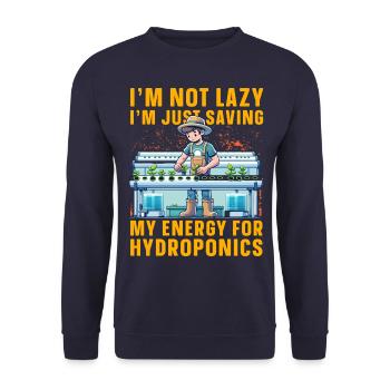 Je ne suis pas paresseux, j’économise juste de l’énergie pour l’hydroponie - Sweat-shirt Unisexe - marine - Devant - Alina (178cm) & Michal (187cm)