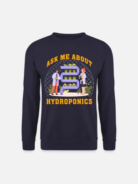 Ask me about Hydroponics - Unisex Sweatshirt - navy
