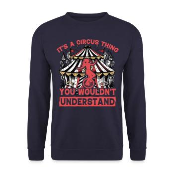 It's a circus thing you wouldn't understand - Unisex Sweatshirt - navy - Front - Alina (178cm) & Michal (187cm)