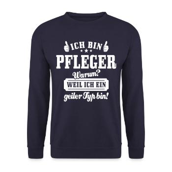Ich bin Pfleger weil ich ein geiler Typ bin - Unisex Pullover - Navy - Vorne - Alina (178cm) & Michal (187cm)