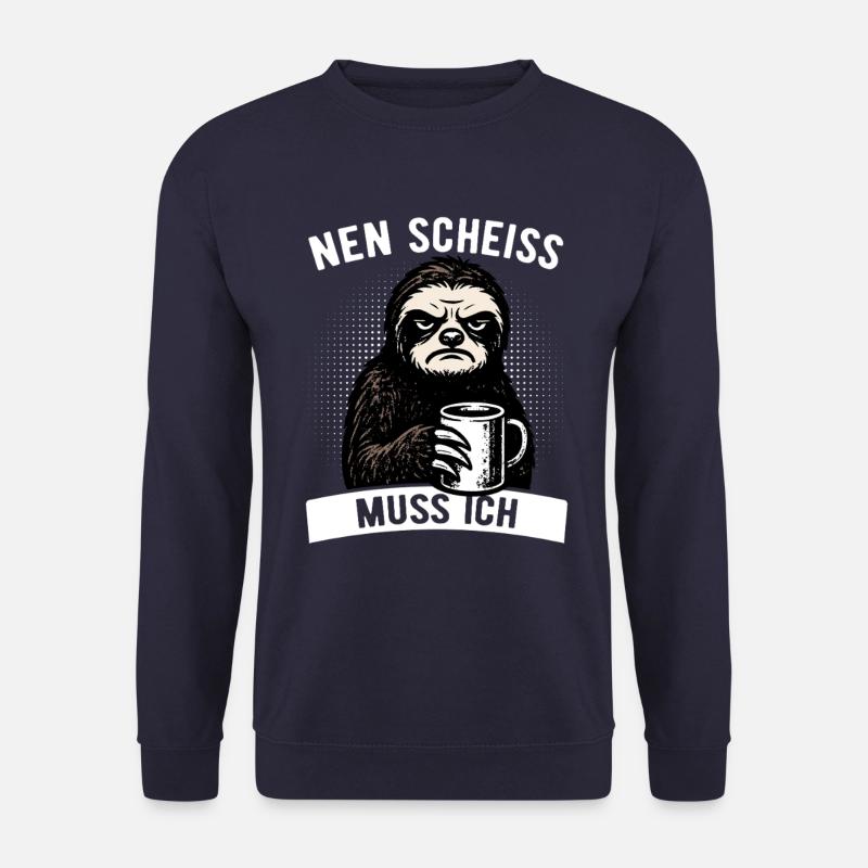 Stures Faultier - Nen Scheiß muss ich - Kaffee - Unisex Pullover - Navy