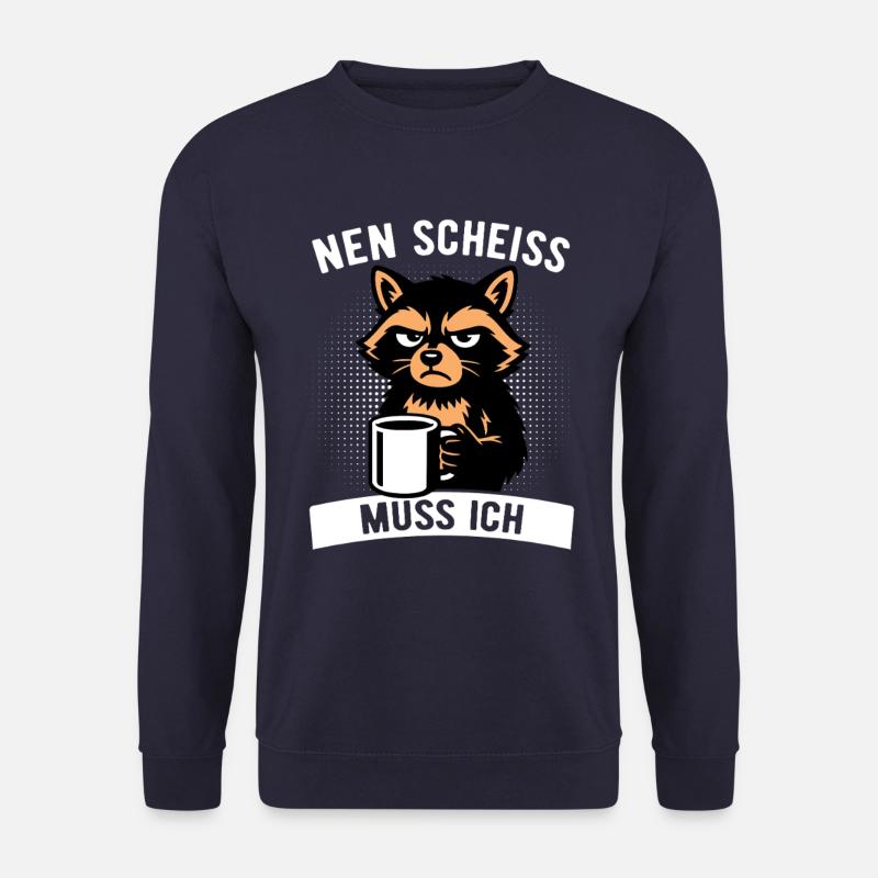 Frecher Waschbär - Nen Scheiß muss ich - Kaffee - Unisex Pullover - Navy