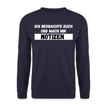 Ich beobachte euch und mach mir Notizen Spruch - Unisex Pullover - Navy - Vorne - Alina (178cm) & Michal (187cm)