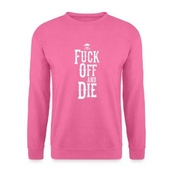 Fuck Off and Die - Sweat-shirt Unisexe - rose - Devant