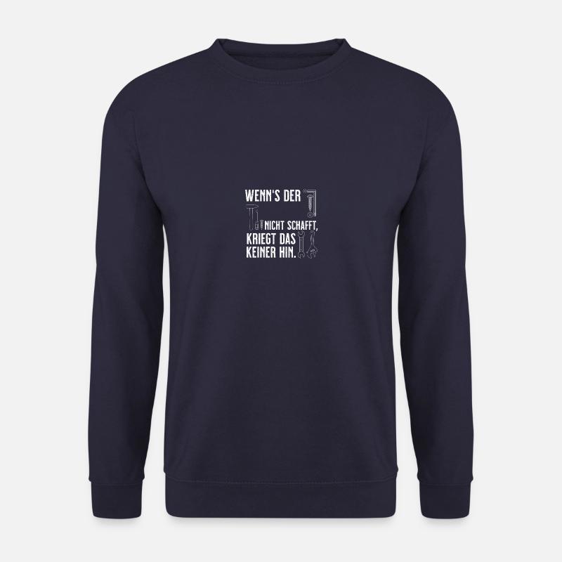 wenn's der __ nicht schafft, kriegt das keiner hin - Unisex Pullover - Navy