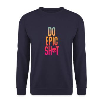 Drôles de dictons - DO EPIC SHIT - Sweat-shirt Unisexe - marine - Devant - Alina (178cm) & Michal (187cm)