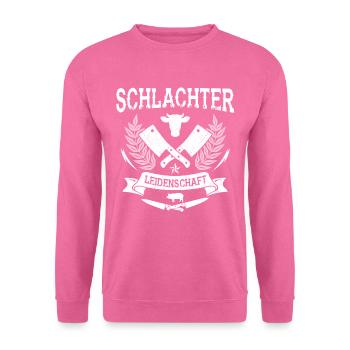 Schlachter Leidenschaft Metzger - Unisex Pullover - Pink - Vorne