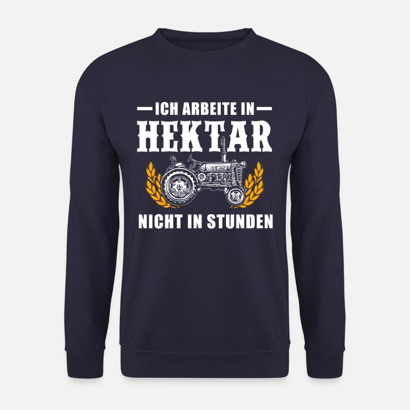 Ich arbeite in Hektar nicht in Stunden Bauer - Unisex Pullover - Navy