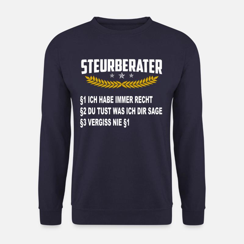 Steuerberater hat immer Recht lustig Geschenk - Unisex Pullover - Navy
