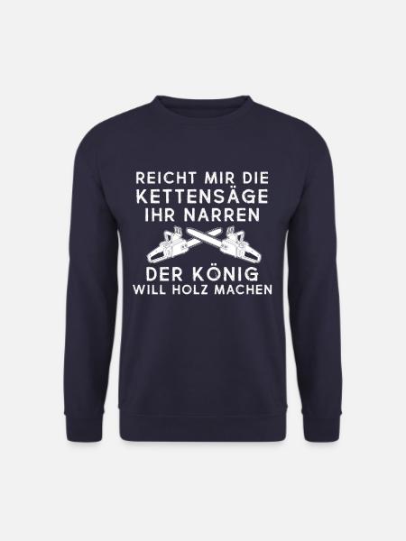 Reicht mir die Kettensäge ihr Narren - Unisex Pullover - Navy
