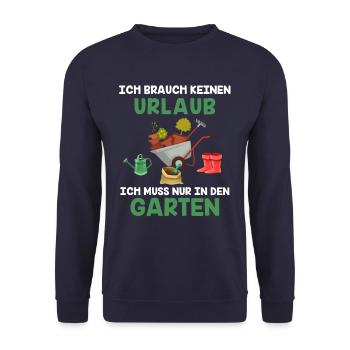 Ich brauche keinen Urlaub muss nur in den Garten - Unisex Pullover - Navy - Vorne - Alina (178cm) & Michal (187cm)