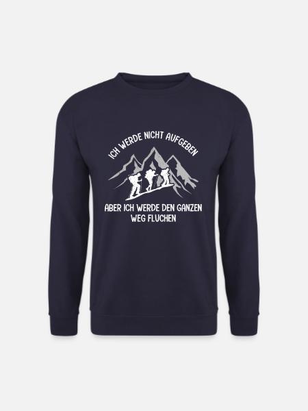 Ich werde nicht aufgeben aber ganzen Tag fluchen - Unisex Pullover - Navy