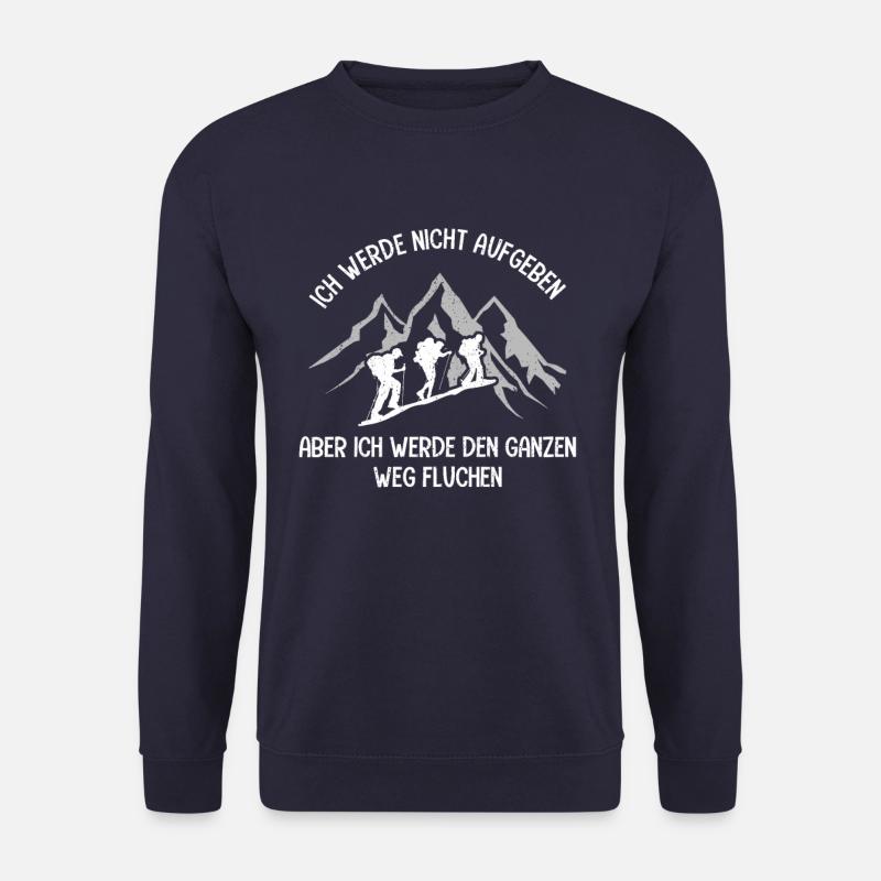 Ich werde nicht aufgeben aber ganzen Tag fluchen - Unisex Pullover - Navy