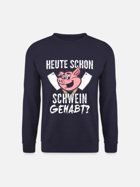 Heute Schon Schwein Gehabt Metzger - Unisex Pullover - Navy