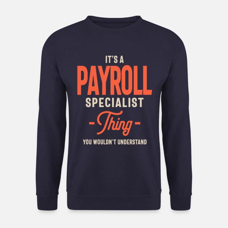 Es ist ein Payroll Specialist Thing Job Title Geschenk - Unisex Pullover - Navy