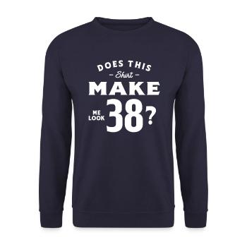 38th Birthday Does This Tee Make Me Look 38 - Unisex Sweatshirt - navy - Front - Alina (178cm) & Michal (187cm)