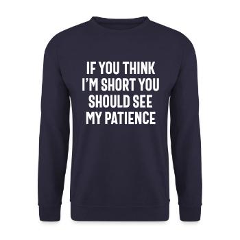 If You Think I'm Short You Should See My Patience - Unisex Sweatshirt - navy - Front - Alina (178cm) & Michal (187cm)