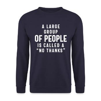 A large Group of People is Called a No Thanks - Unisex Sweatshirt - navy - Front - Alina (178cm) & Michal (187cm)