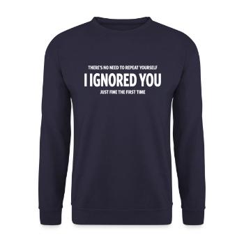 Drôle vous a ignoré Fine première fois sarcastique - Sweat-shirt Unisexe - marine - Devant - Alina (178cm) & Michal (187cm)