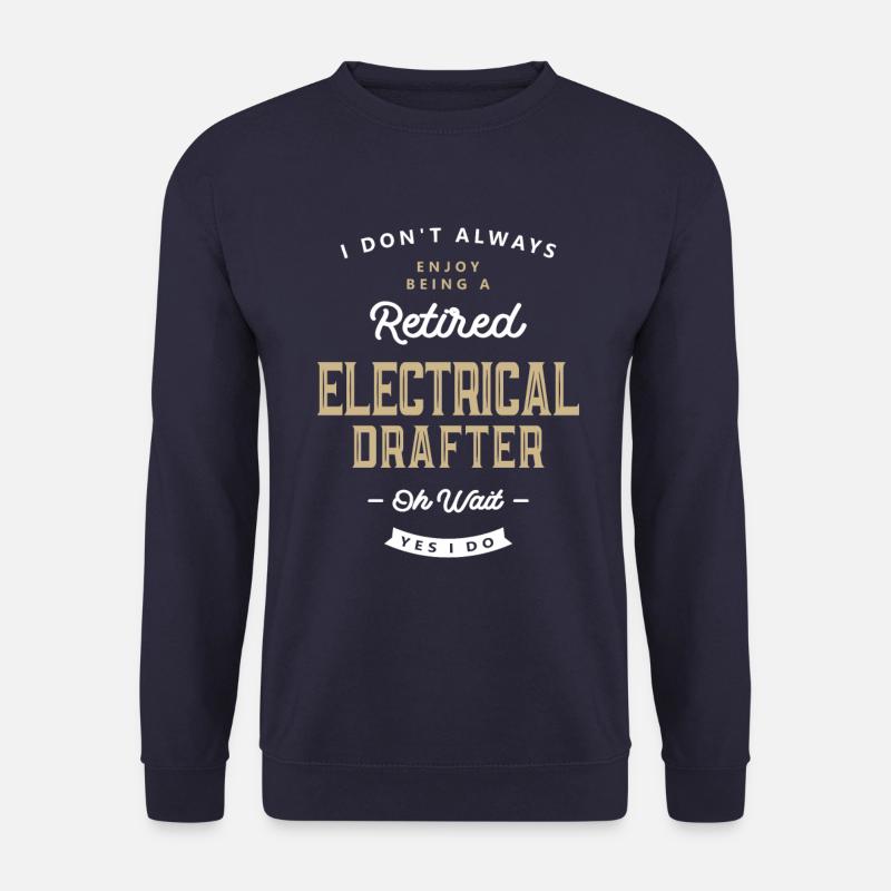 Elektro-Drafter Job Beruf Geburtstagsarbeiter - Unisex Pullover - Navy