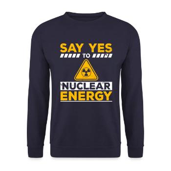 Yes to Nuclear Power - Nuclear Energy Nuclear Nuclear Power - Unisex Sweatshirt - navy - Front - Alina (178cm) & Michal (187cm)