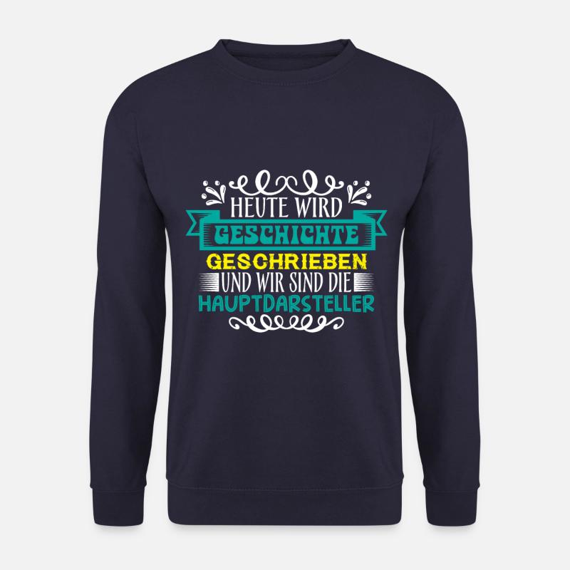 Heute wird Geschichte geschrieben - Unisex Pullover - Navy