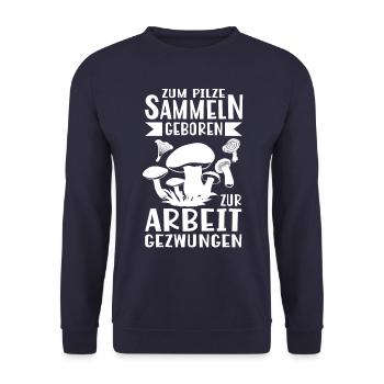 Zum Pilze sammeln geboren - Spruch für Sammler - Unisex Pullover - Navy - Vorne - Alina (178cm) & Michal (187cm)