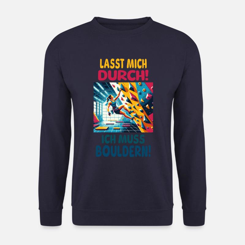 Lasst mich durch - Ich muss bouldern! - Unisex Pullover - Navy