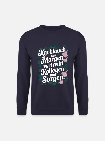 Knoblauch am Morgen - Knobi Kollegen Geschenk - Unisex Pullover - Navy