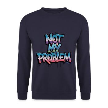 Not My Problem Graffiti Design - Unisex Sweatshirt - navy - Front - Alina (178cm) & Michal (187cm)